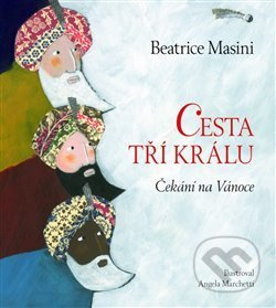 Cesta tří králů - Čekání na Vánoce - Beatrice Masini