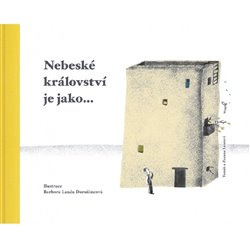 Nebeské království je jako... - Zuzana Lančová, Tomáš Lanča
