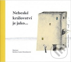 Nebeské království je jako... - Zuzana Lančová, Tomáš Lanča