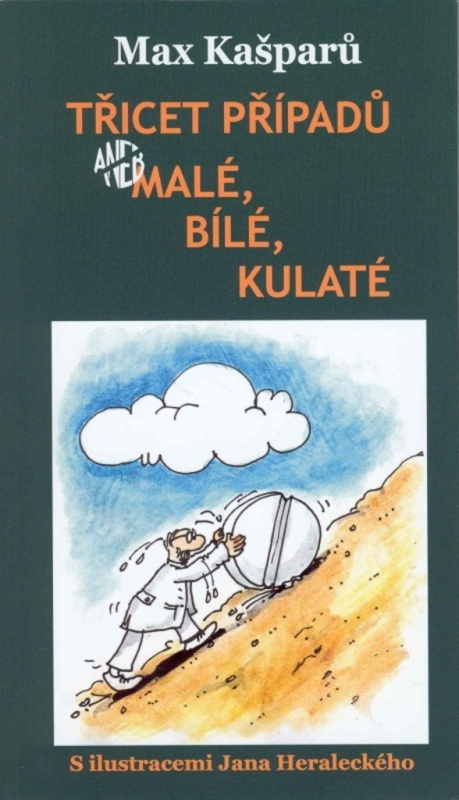 Třicet případů (aneb malé, bílé, kulaté) - Max Kašparů - kniha z kategorie Beletrie