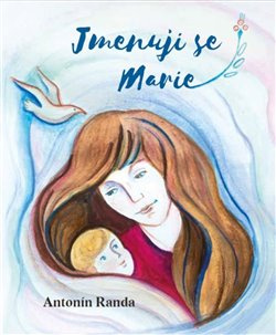 Jmenuji se Marie - Antonín Randa