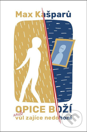 Opice Boží - Max Kašparů