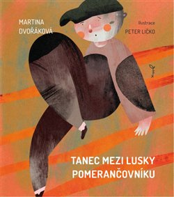 Tanec mezi lusky pomerančovníku - Martina Dvořáková