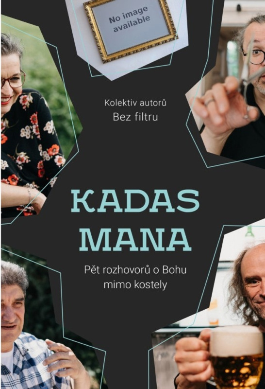 KADAS MANA – Pět rozhovorů o Bohu mimo kostely - kolektiv autorů