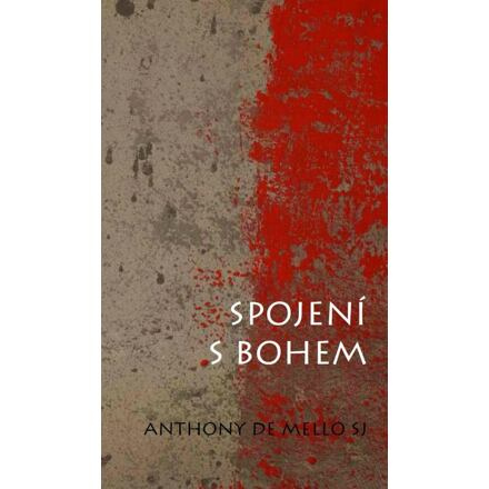 Spojení s Bohem - Anthony de Mello