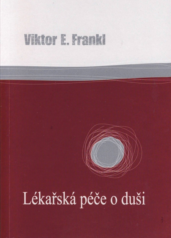 Lékařská péče o duši - Viktor E. Frankl
