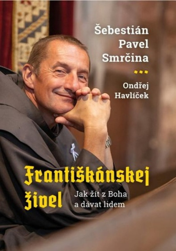 Františkánskej živel - Šebestián Pavel Smrčina, Ondřej Havlíček