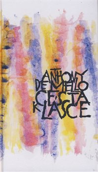 Cesta k lásce - Anthony de Mello
