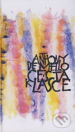 Cesta k lásce - Anthony de Mello