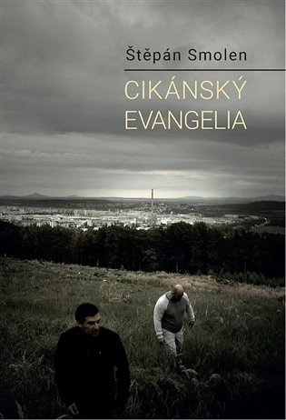 Cikánský evangelia - Štěpán Smolen - kniha z kategorie Společenská beletrie