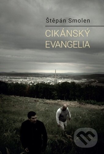 Cikánský evangelia - Štěpán Smolen - kniha z kategorie Společenská beletrie