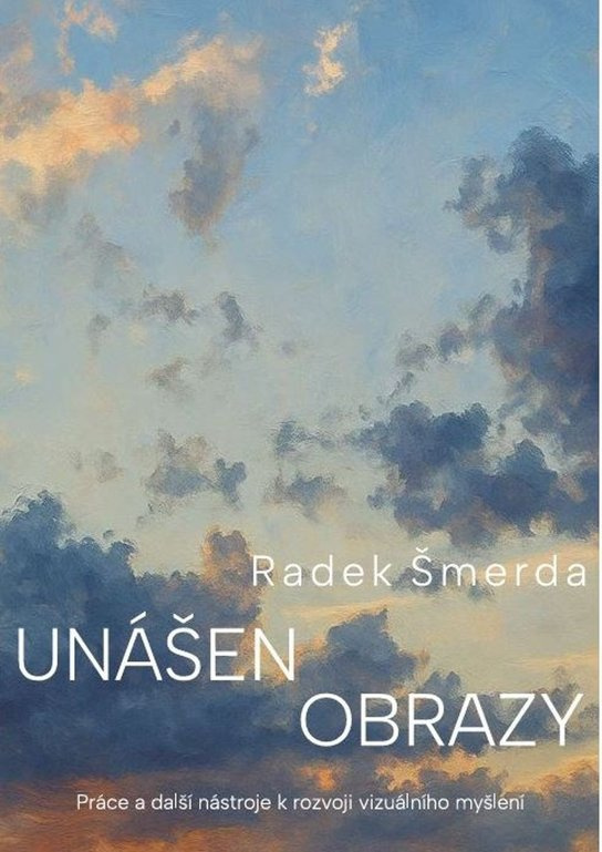 Unášet obrazy - Radek Šmerda