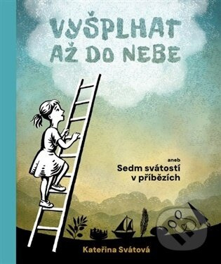 Vyšplhat až do nebe - Kateřina Svátová - kniha z kategorie Duchovní život