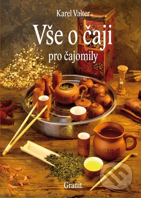 Vše o čaji pro čajomily - Karel Valter - kniha z kategorie Odborné a naučné