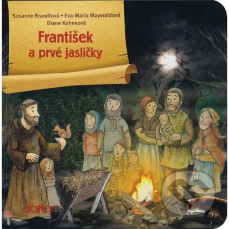 František a prvé jasličky - Susanne Brandt, Eva-Maria Maywald, Diane Kohne - kniha z kategorie Křesťanství