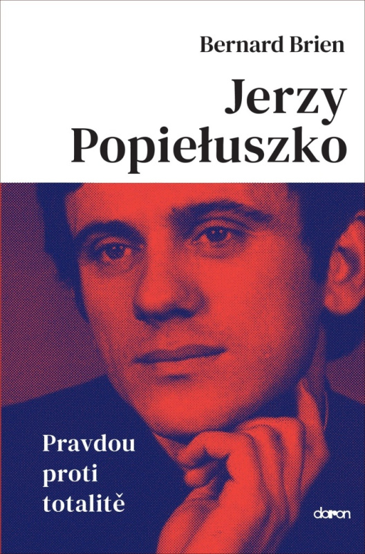 Jerzy Popieluszko - Pravdou proti totalitě - Bernard Brien