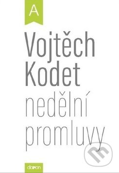 Nedělní promluvy - Vojtěch Kodet
