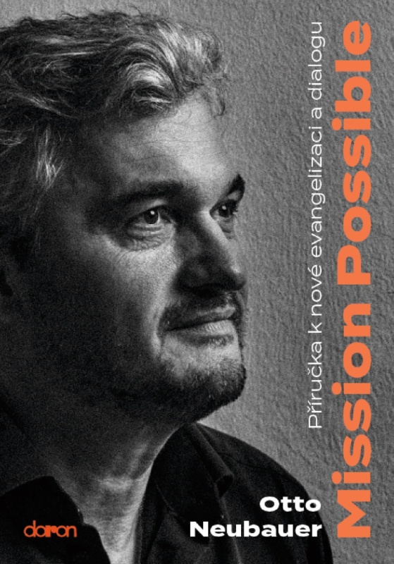 Mission possible - Příručka k nové evangelizaci a dialogu - Otto Neubauer