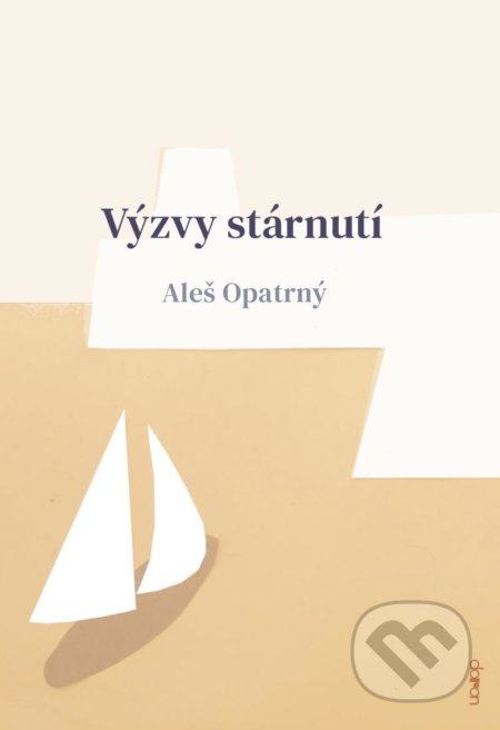 Výzvy stárnutí - Aleš Opatrný