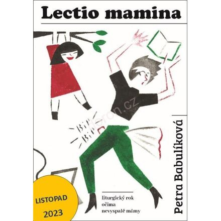 Lectio mamina - Liturgický rok očima nevyspalé mámy - Petra Babulíková
