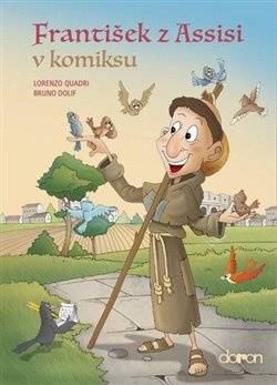 František z Assisi v komiksu - Lorenzo Quadri, Bruno Dolif