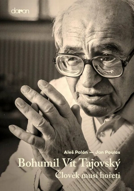 Člověk musí hořeti - Bohumil Vít Tajovský, Jan Paulus, Aleš Palán