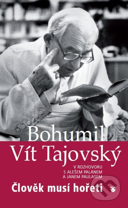 Člověk musí hořeti - Bohumil Vít Tajovský, Jan Paulus, Aleš Palán
