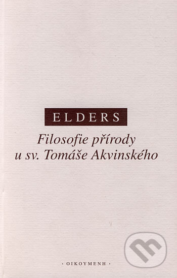 Filosofie přírody u sv. Tomáše Akvinského - Leo Elders