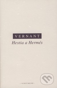 Hestia a Hermés - Jean-Pierre Vernant