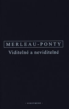 Viditelné a neviditelné - Maurice Merleau-Ponty