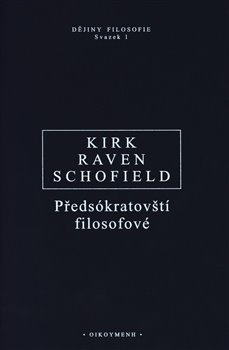 Předsókratovští filosofové - Geoffrey S. Kirk, John E. Raven, Malcolm Schofield