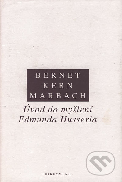 Úvod do myšlení Edmunda Husserla - Rudolf Bernet, Iso Kern, Eduard Marbach - kniha z kategorie Hobby