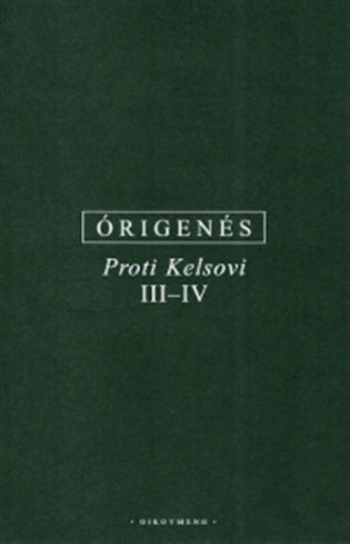 Proti Kelsovi III-IV - Órigenés z Alexandrie - kniha z kategorie Filozofie