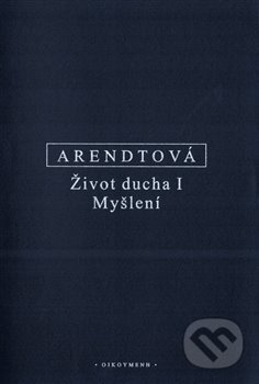 Život ducha I (Myšlení) - Hannah Arendtová - kniha z kategorie Filozofie