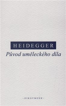 Původ uměleckého díla - Martin Heidegger