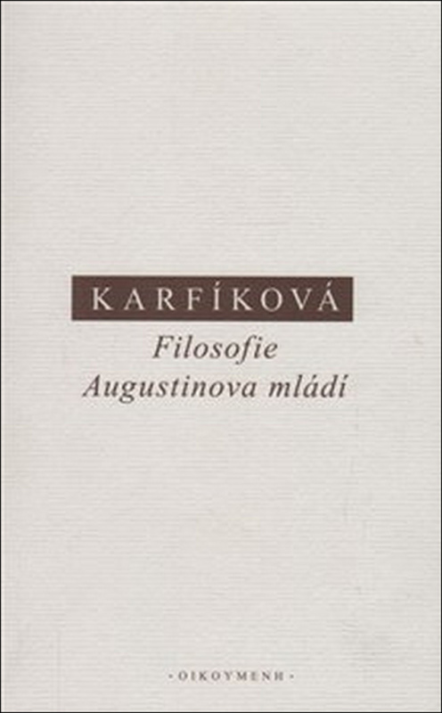 Filosofie Augustinova mládí - Lenka Karfíková - kniha z kategorie Filozofie