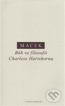 Bůh ve filosofii Charlese Hartshorna - Petr Macek