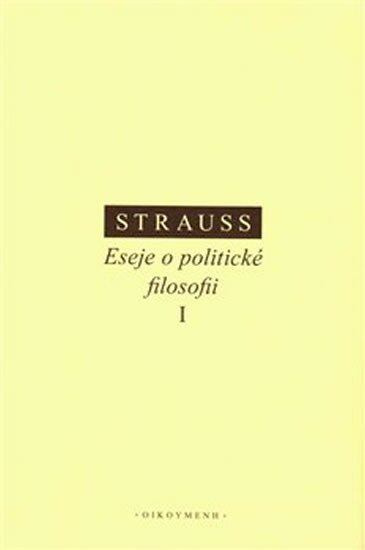Eseje o politické filosofii I - Leo Strauss - kniha z kategorie Eseje, úvahy a glosy