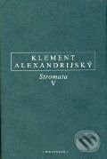 Stromata V - Klement Alexandrijský - kniha z kategorie Životopisy