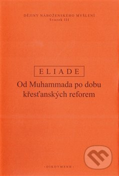 Dějiny náboženského myšlení III. - Mircea Eliade
