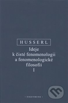 Ideje k čisté fenomenologii a fenomenologické filosofii  I. - kniha z kategorie Filozofie