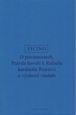 O povinnostech (Pravda hovoří o výchově vladaře) - Marsilio Ficino - kniha z kategorie Filozofie