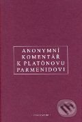 Anonymní komentář k Platónovu „Parmenidovi“ - Anonym