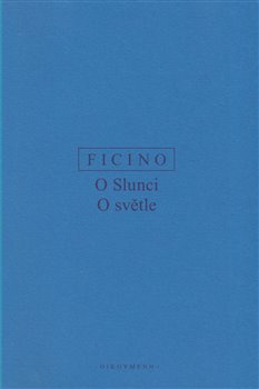 O slunci, O světle - Marsilio Ficino