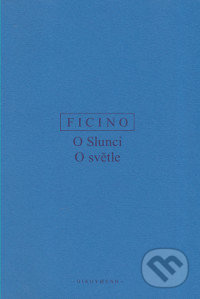 O slunci, O světle - Marsilio Ficino
