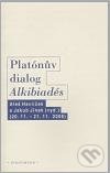 Platónův dialog &quot;Alkibiadés I.&quot; - Aleš Havlíček, Jakub Jinek