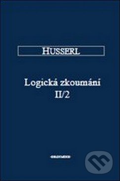 Logická zkoumání II/2 - Edmunda Husserl - kniha z kategorie Filozofie