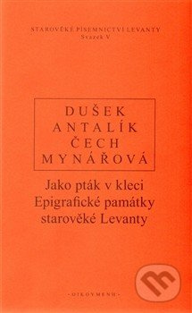 Jako pták v kleci (Epigrafické památky starověké Levanty) - kniha z kategorie Starověk