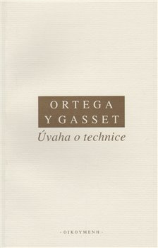 Úvaha o technice - Ortega y Gasset