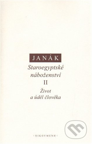 Staroegyptské náboženství II. - J. Janák